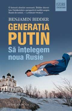 Generatia Putin. Sa Intelegem Noua Rusie Politics & History