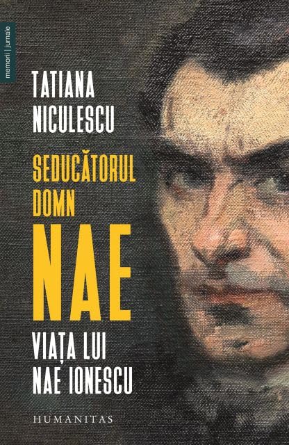 Seducatorul domn Nae. Viata lui Nae Ionescu Memories