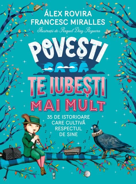 Povesti ca sa te iubesti mai mult. 35 de istorioare care cultiva respectul de sine Novels & Short Stories