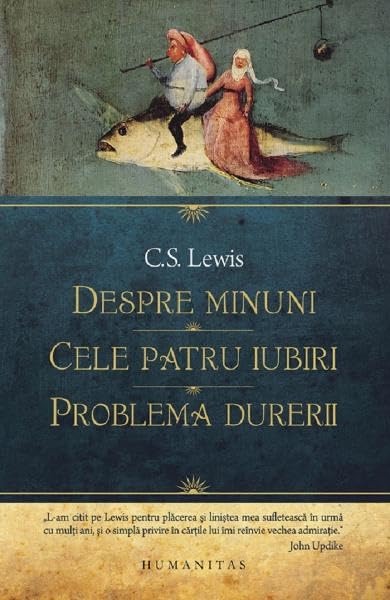 Despre Minuni. Cele Patru Iubiri. Problema Durerii Religion & Esotericism