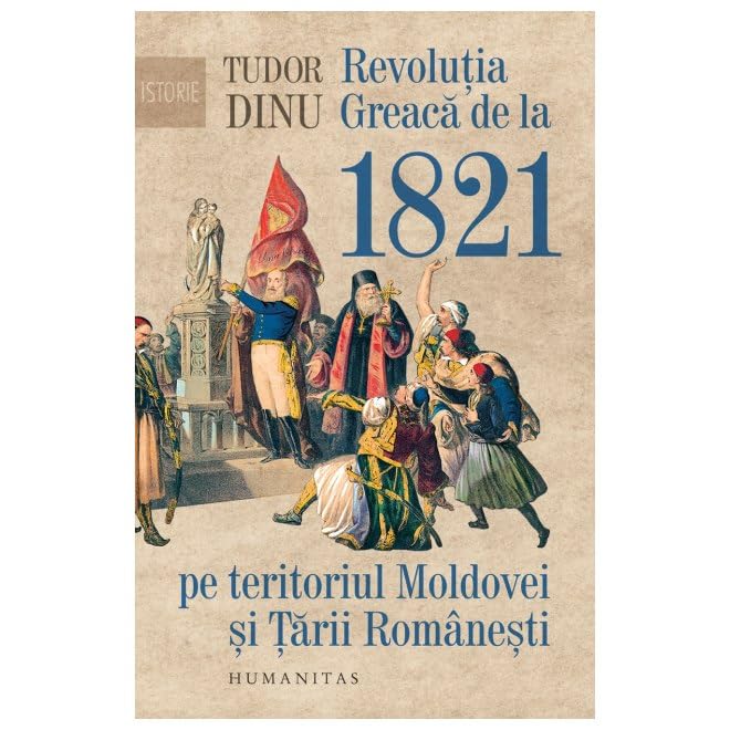 Revolutia Greaca De La 1821 Pe Teritoriul Moldovei Si Tarii Romanesti History