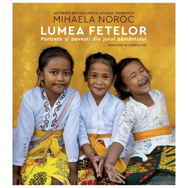 Lumea Fetelor. Portrete Si Povesti Din Jurul Pamantului Photography
