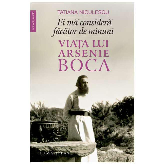 Ei Ma Considera Facator De Minuni. Viata Lui Arsenie Boca book