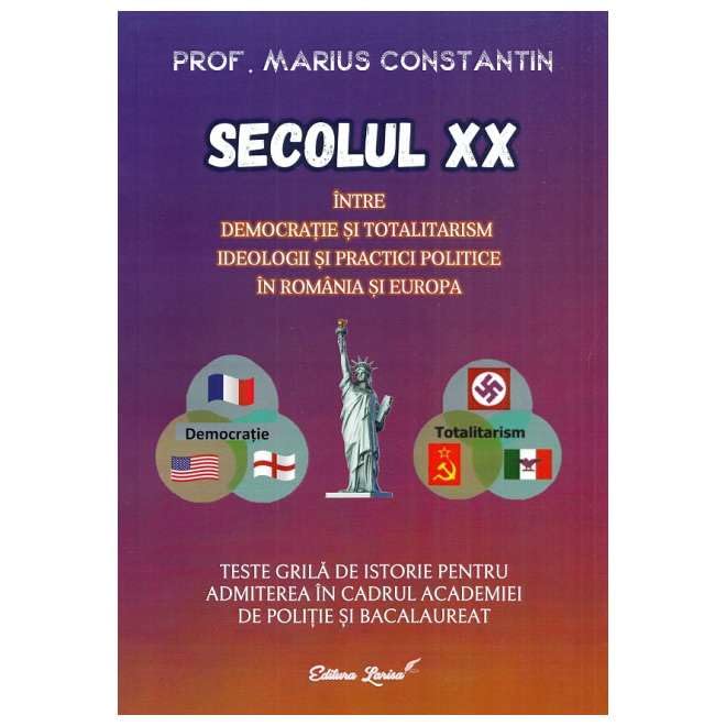 Secolul Xx. Intre Democratie Si Totalitarism. Teste Grila De Istorie Non-fiction