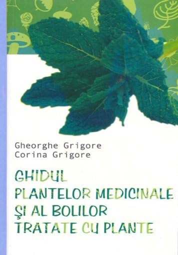 GHIDUL PLANTELOR MEDICINALE SI AL BOLILO Books