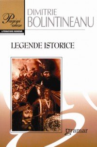 Legende istorice Bolintineanu reeditare Books