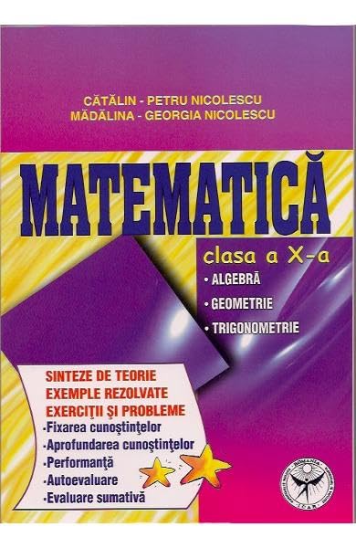 Matematica. Sinteze De Teorie. Exemple Rezolvate. Exercitii Si Probleme. Clasa A 10-A Non-fiction