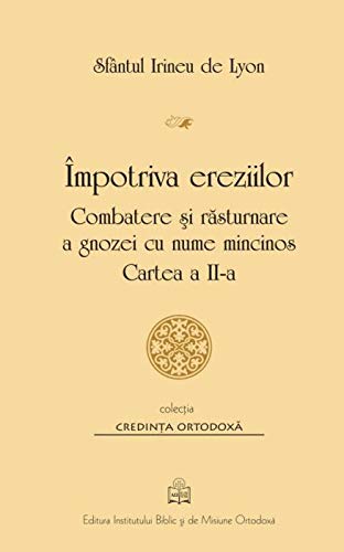 Împotriva ereziilor. Cartea a II-a. Combatere şi răsturnare a gnozei cu nume mincinos,. Books