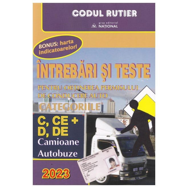 Intrebari Si Teste Pentru Obtinerea Permisului De Conducere Auto Categoriile C+D book