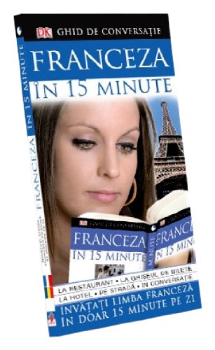 Franceza in 15 minute Colectiv Dorling Kindersley Books