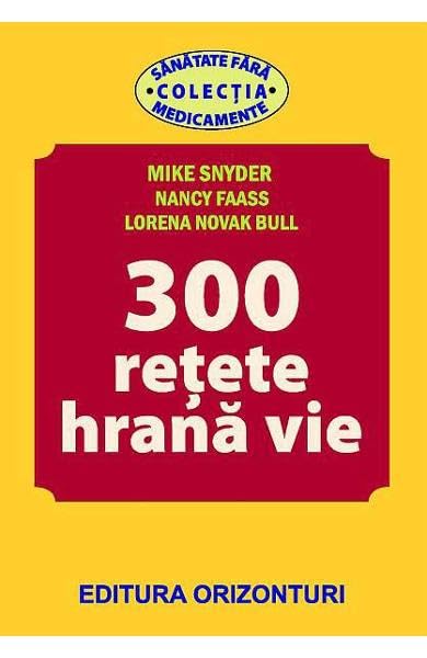 300 Retete Hrana Vie Cooking & Enjoying