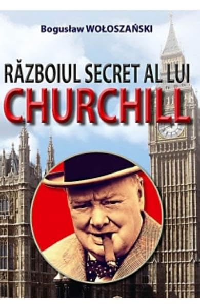Razboiul Secret Al Lui Churchill Politics & History