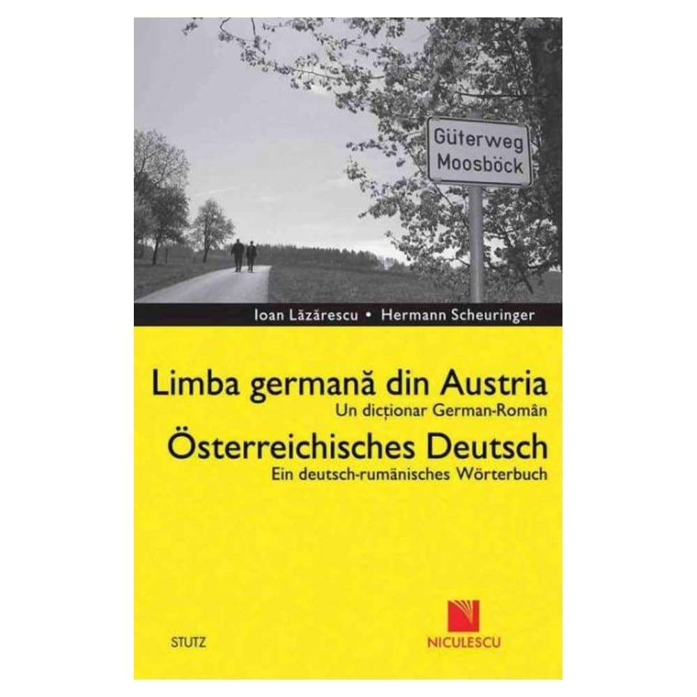 Dictionar German-Roman. Limba Germana Din Austria. Deutsch - Rumanisches Worterbuch. Osterreichische General education