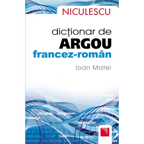 DICTIONAR DE ARGOU FRANCEZ-ROMAN Books