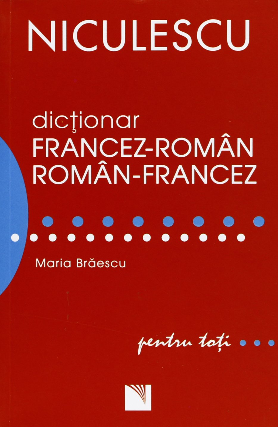 DICTIONAR FRANCEZ-ROMAN ROMAN-FRANCEZ PENTRU TOTI General education