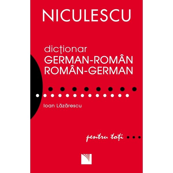 Dictionar German-Roman/Roman-German Pentru Toti (50.000 De Cuvinte Si Expresii) General education