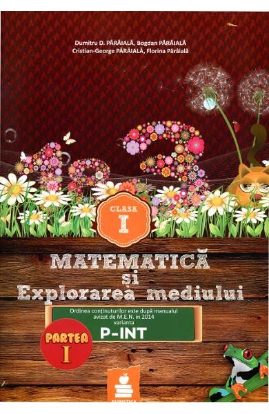Matematica Si Explorarea Mediului. Clasa A 1-A. Partea 1. Varianta P-Int. Ed.2015 Non-fiction