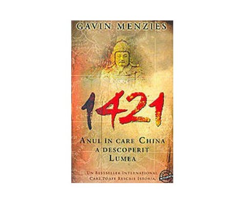1421 - anul in care china a descoperit lumea Gavin Menzies Books