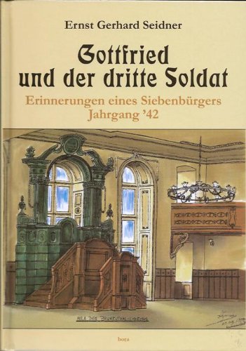 Gottfried und der dritte Soldat: Erinnerungen eines Siebenbürgers Jahrgang '42 Personalities