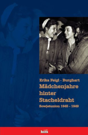 Mädchenjahre hinter Stacheldraht: Sowjetunion 1945-1949 Personalities
