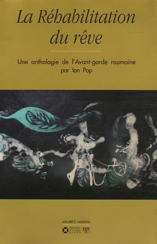 La Réhabilitation du rêve: Une anthologie de l'Avant-garde roumaine Books