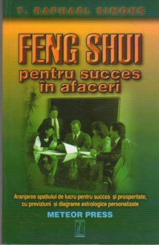 Feng Shui pentru succes in afaceri cu previziuni si diagrame astrologice personalizate book