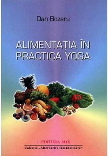 ALIMENTATIA N PRACTICA YOGA book