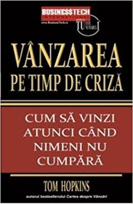 VANZAREA PE TIMP DE CRIZA CUM SA VINZI ATUNCI CAND NIMENI NU CUMPARA Books