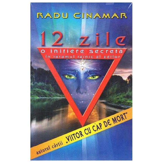 12 Zile .O Initiere Secreta In Taramul Tainic Al Zeilor book