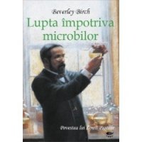 LUPTA IMPOTRIVA MICROBILOR Books