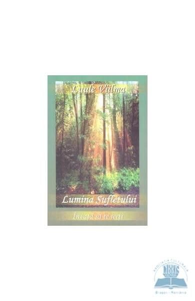 Lumina Sufletului. Invata Sa Te Ierti Second hand books on Religion & Esotericism