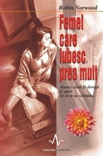 FEMEI CARE IUBESC PREA MULT Books