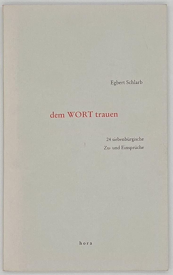Dem Wort trauen 24 siebenbürgische Zu- und Einsprüche Books