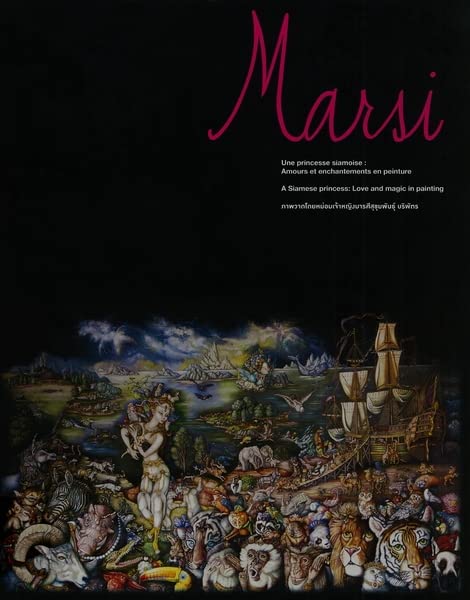 Marsi une princesse siamoise : amours et enchantements en peinture = A Siamese princess : love and magic in painting book
