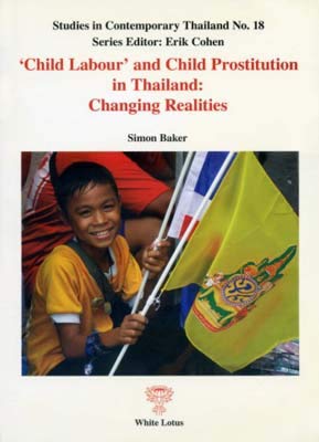 Child Labour and Child Prostitution in Thailand: Changing Realities (Studies on Contemporary Thailand 18) Books