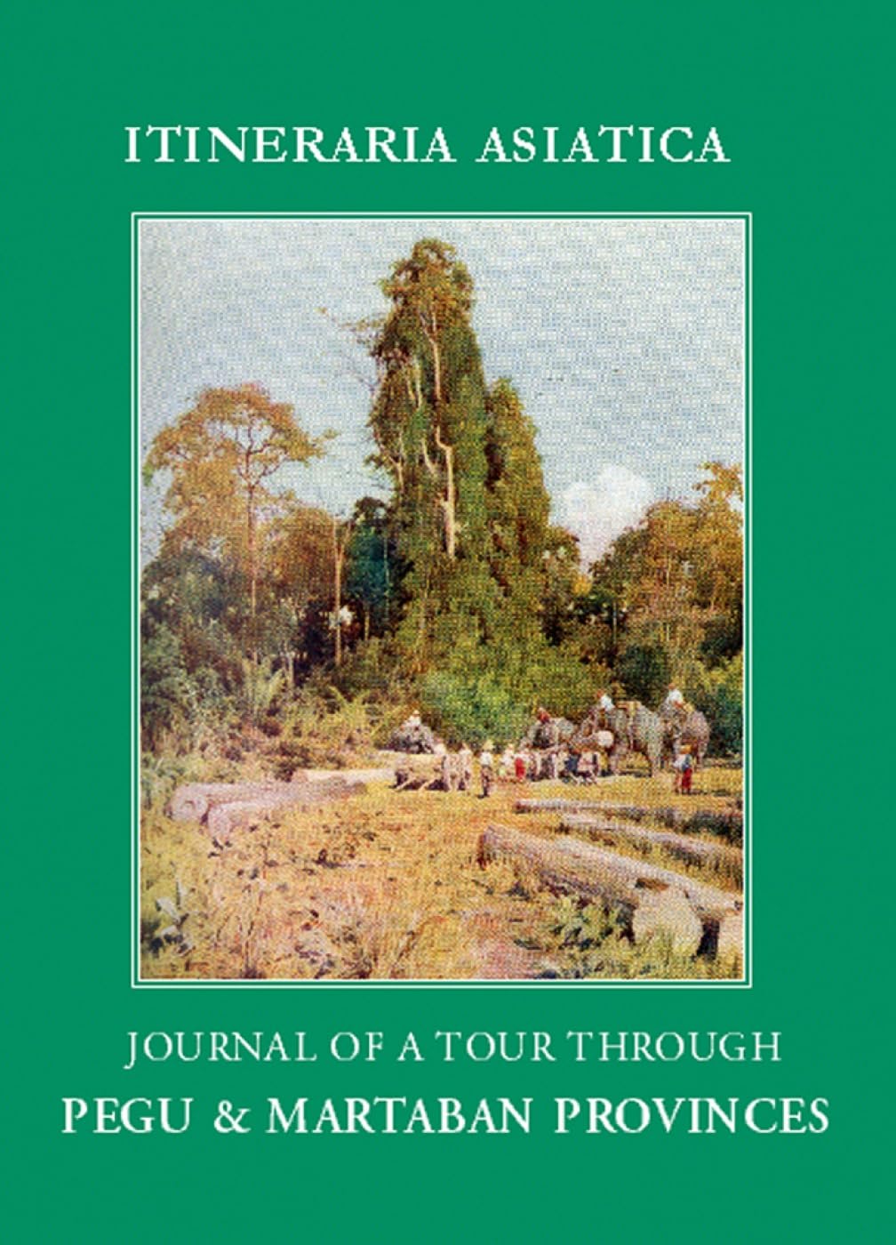 Journal of a Tour Through Pegu and Martaban Provinces in the Suite of Drs McClelland and Brandis Essays & Short Stories
