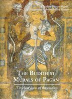 The Buddhist Murals of Pagan: Timeless Vistas of the Cosmos book