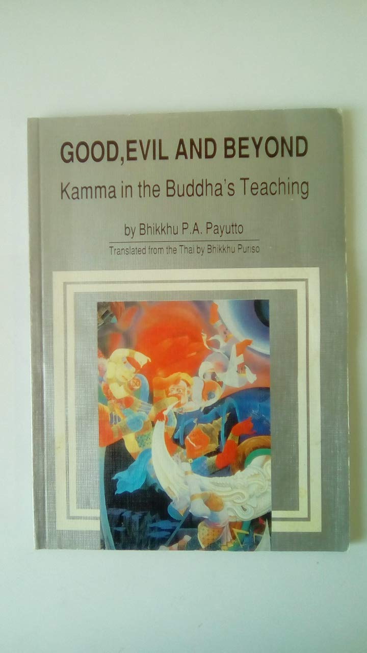 Good, Evil and Beyond: Kamma in the Buddha's Teaching Religion & Esotericism