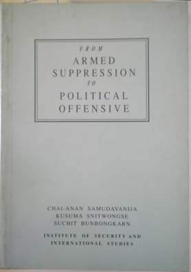 From armed suppression to political offensive: Attitudinal transformation of Thai military officers since 1976 Books