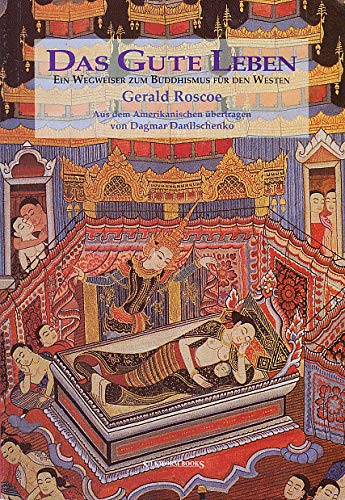 Das gute Leben: Ein Wegweiser zum Buddhismus für den Westen. Eine Einführung in den buddhistischen Glauben. Books