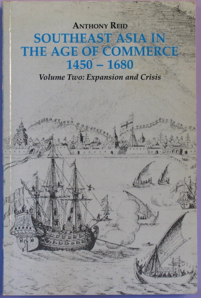 Southeast Asia in the Age of Commerce__1450-1680 Volume Two: Expansion and Crisis Books