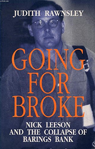 GOING FOR BROKE, Nick Leeson and the Collapse of Barings Bank Books