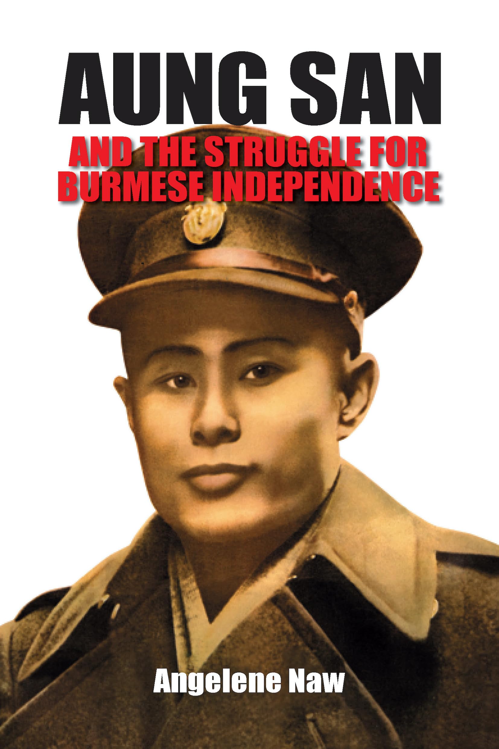 Aung San and the Struggle for Burmese Independence Politics & Society