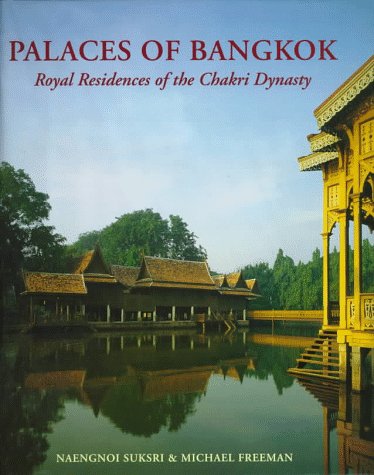 Palaces of Bangkok: Royal Residences of the Chakri Dynasty Architecture