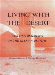 Living With The Desert: Working Buildings of The Iranian Plateau book