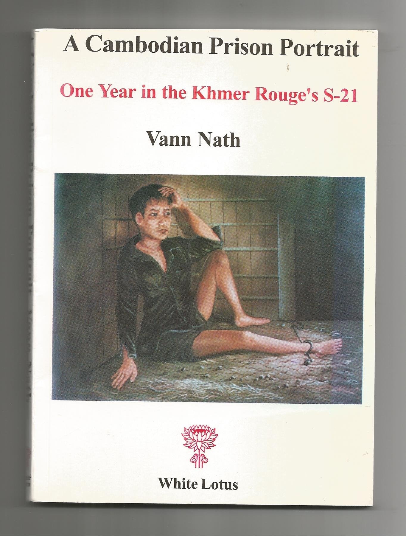 A Cambodian Prison Portrait: One Year in the Khmer Rouge's S21 Law