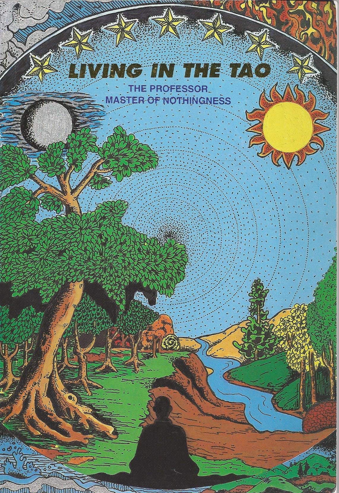 Living in the Tao. The Professor Master of Nothingness Books