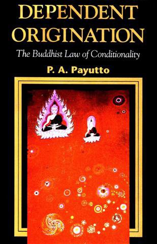 Dependent Origination: Buddhist Law of Conditionality Religion & Esotericism