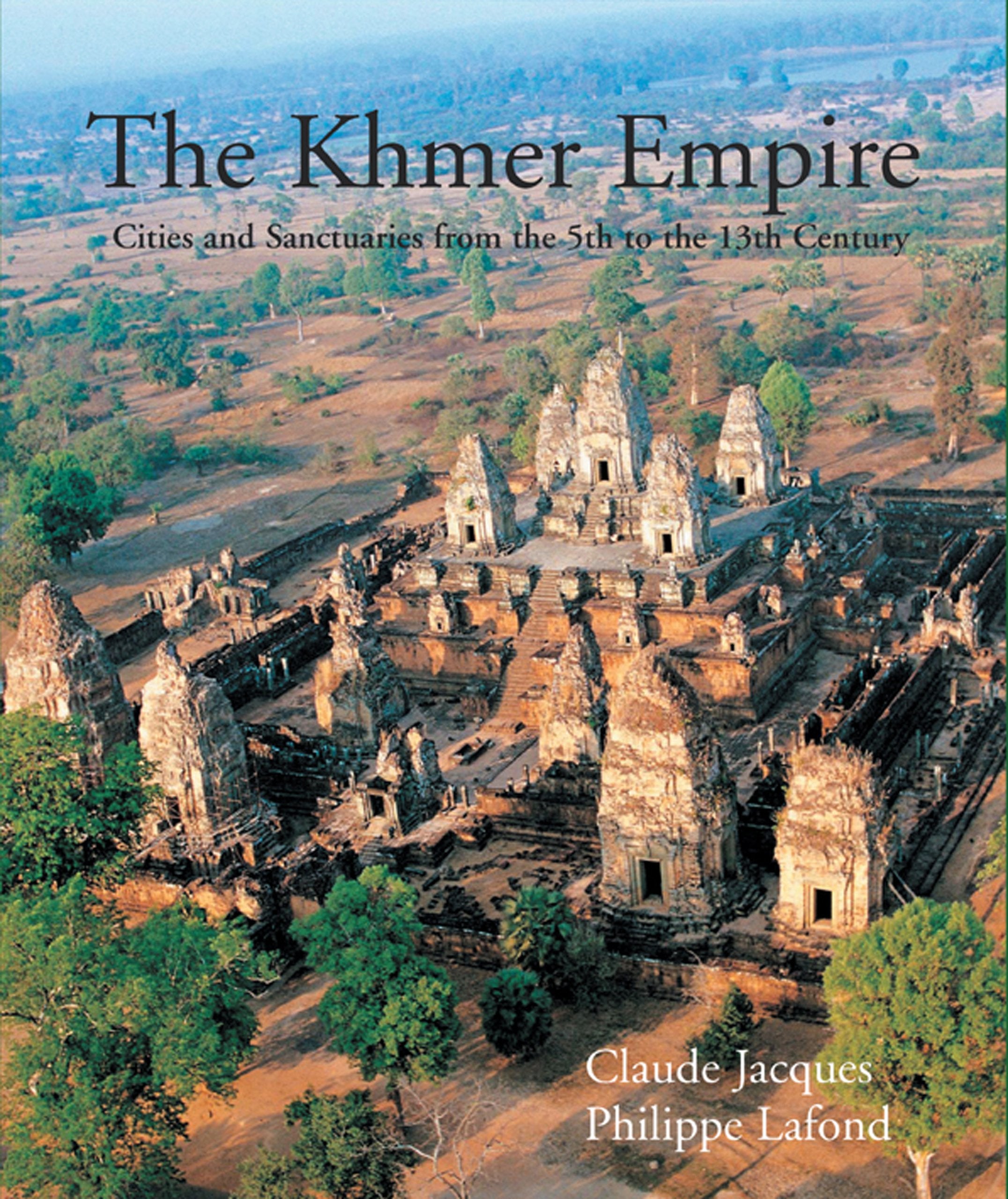 The Khmer Empire: Cities and Sactuaries from the Fifth to the Thirteenth Centuries: cities and sanctuaries fifth to the thirteenth centuries Film, Art & Culture