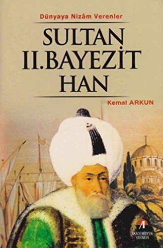 Sultan II. Beyazit Han (8. Osmanli Padisahi) Books